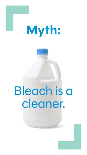 Myth: Bleach is a cleaner. Truth: Bleach disinfects but doesn’t clean dirt or grime. You need to clean first, then disinfect, if needed. As always, check warning labels before using products that contain bleach. | MaidPro Cookeville