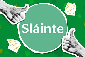 What does the Irish word “Sláinte” mean?