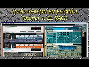 TUTORIAL 4-EL RACK DE REASON-TODO REASON EN ESPAÑOL