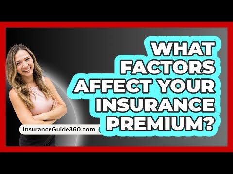 What Factors Affect Your Insurance Premium? - InsuranceGuide360.com