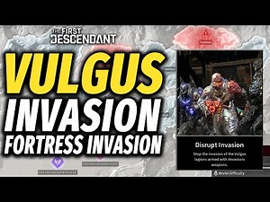 The Heart of the Fortress Vulgus Invasion Guide - The First Descendant Tips and Tricks 9-4-24