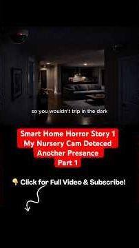Horror Story 1: The Nursery Camera Detected a Second Presence Part 1 #smarthome #horror #paranormal