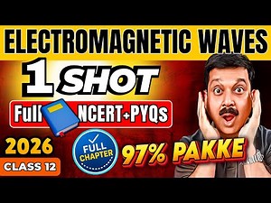 ⚡ Electromagnetic Waves Class 12 One Shot | Boards 2026 | Full Chapter + PYQs 📡