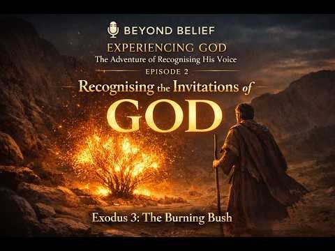 Experiencing God - Episode 2: Recognizing the Invitations of God