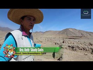 Ruth Shady Solís, directora de la Zona Arqueológica Caral. Entrevista.