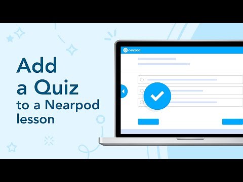 Add a Quiz to a Nearpod lesson