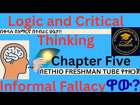 Logic and Critical Thinking Chapter Five Part -1\\\\ Informal Fallacy in General
