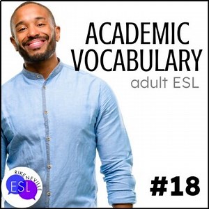 Academic Vocabulary 18 with Activities and Worksheets for Adult ESL