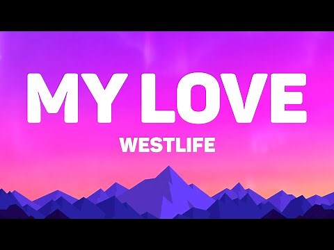 Westlife - My Love (Lyrics)