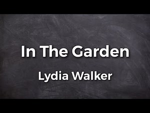 In The Garden by Lydia Walker | Lyric Video | Acoustic Hymns with Lyrics | Christian Music Playlist