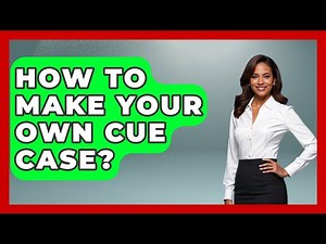 How To Make Your Own Cue Case? - Billiards Hustlers