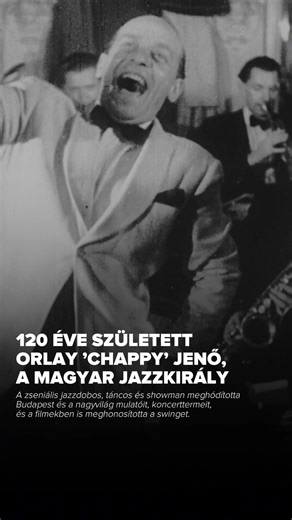 🥁 120 éve született Orlay ’Chappy’ Jenő, a magyar jazzkirály 🎼 A zseniális jazzdobos, táncos és showman meghódította Budapest és a nagyvilág mulatóit, koncerttermeit, és a filmekben is meghonosította a swinget. 🕺 A kistermetű, rendkívüli ritmusérzékkel rendelkező ’Csöpi’ táncosként éppoly tehetséges volt, mint muzsikusként. 🎷 Neki is köszönhető, hogy az amerikai gyökerű jazz már az 1920-as évek közepén meghonosodott Budapesten, ahol akkoriban világszínvonalú mulatók működtek, köztük a margit