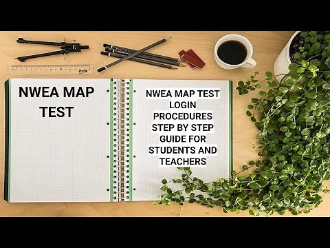 NWEA MAP TEST LOGIN PROCEDURES STEP BY STEP GUIDE FOR STUDENTS AND TEACHERS