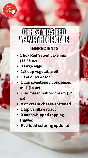 Christmas Red Velvet Poke Cake 🎄🎂 Ingredients 1 box Red Velvet cake mix (15.25 oz) 3 large eggs 1/2 cup vegetable oil 1 1/4 cups water 1 can sweetened condensed milk (14 oz) 1 jar marshmallow cream (12 oz) 8 oz cream cheese softened 1 tsp vanilla extract 3 cups whipped topping thawed Red food coloring optional Serves: 10–12 Dish Size: 9×13 inch baking dish How to Make: Preheat your oven to 350°F (175°C). Prepare the cake batter by mixing the Red Velvet cake mix with the eggs, oil, and water un