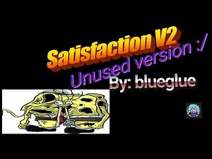 Satisfaction V2 (Unused Version)