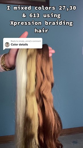 Mixing Colors 27, 30 & 613 with Xpression Braiding Hair