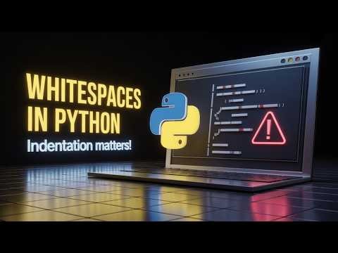 Python Whitespaces Explained for Beginners | Lecture 15 | Talent Kaksha
