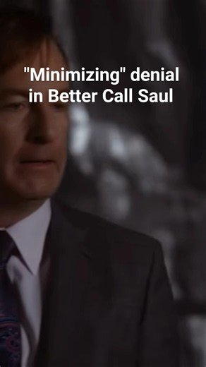 "Minimizing" denial in Better Call Saul
