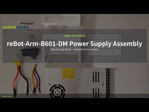 reBot_B601_DM Robotic Arm Power Supply Assembly Tutorial