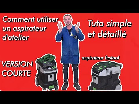 Comment utiliser un aspirateur Festool TUTO SIMPLE ET FACILE