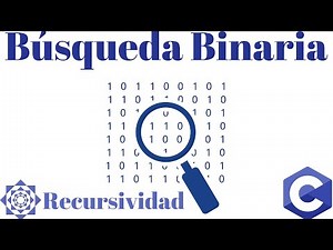 Recursividad: Busqueda Binaria en C