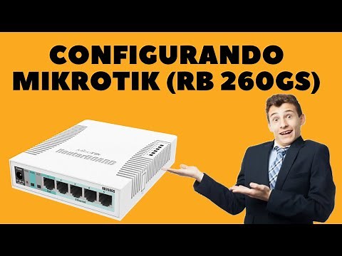 Configurando Mikrotik ( RB 260 GS )