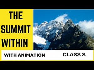 The Summit Within class 8| The summit within class 8 explanation with animation