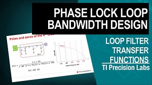 Phase lock loop (PLL) bandwidth design - Part 1 | Video | TI.com