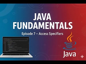 Access Specifiers in Java | Episode - 7 | Public, Private, Protected, Default | Basic to Master