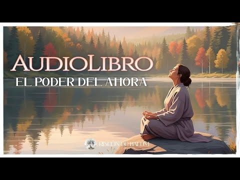 📘 EL PODER DEL AHORA📘 Audiolibro completo para vivir en el presente "Guía para transformar tu vida"