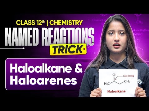 Best Trick for Named Reactions - Haloalkanes and Haloarenes | Class 12th Organic Chemistry