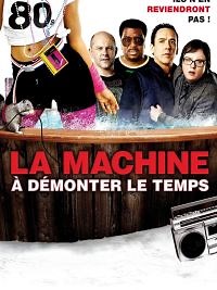 La machine à démonter le temps - Film 2010 - Cinetrafic