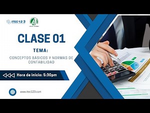 CLASE 01: Conceptos básicos y normas de contabilidad