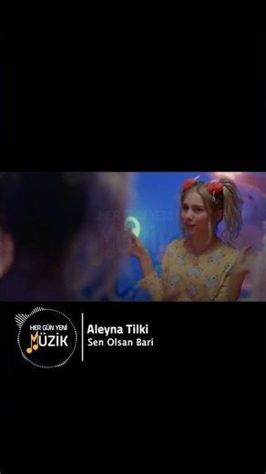 Aleyna Tilki - Sen Olsan Bari ❤️ ‪@HerGunYeniMuzikResmi‬