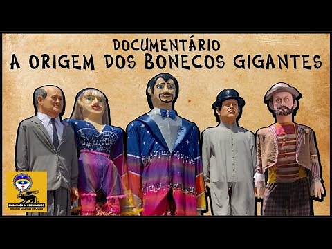 DOCUMENTÁRIO A ORIGEM DOS BONECOS GIGANTES
