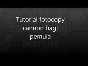 Tutorial Mesin Fotocopy