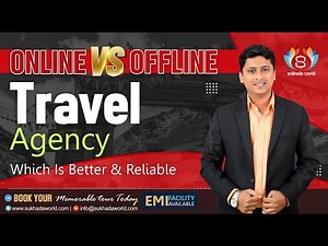 Online VS Offline Travel Agency | Which Is Better & Reliable