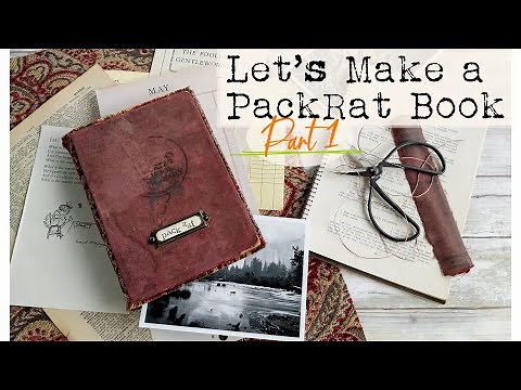 LET'S MAKE A PACKRAT BOOK | Simple Bookmaking Tutorial - Part One