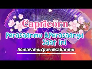 CAPRICORN ♑ PERASAANMU & PERASAANNYA SAAT INI || ASMARAMU/PERNIKAHANMU💕
