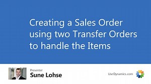 Creating a Sales Order using two Transfer Orders to handle the Items