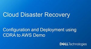 How to Configure and Deploy using CDRA to AWS Demo for Cloud Disaster Recovery