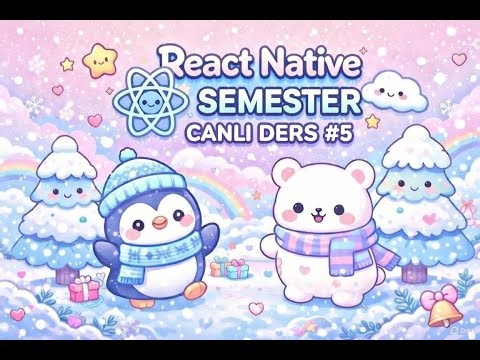 Zafer Ayan ile React Native Semester Canlı Ders #5 (06.01.2026)
