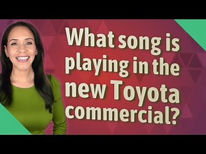 What song is playing in the new Toyota commercial?