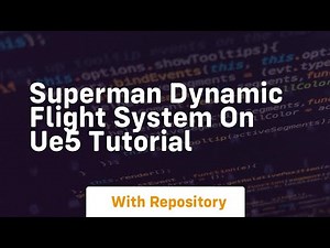 superman dynamic flight system on ue5 tutorial