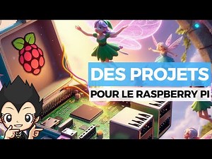 🍓 DES PROJETS POUR VOTRE RASPBERRY PI !