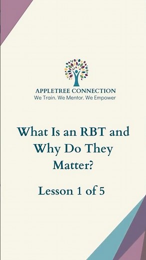Lesson 1 of 5: What Is an RBT and Why Do They Matter?