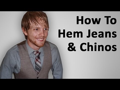 How To Hem Chinos/Khakis/Casual Pants