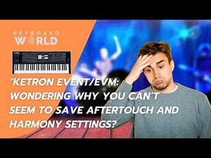 How to Save Aftertouch & Harmony Settings in a User Voice on Ketron Event / EVM