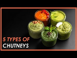 5 Types Of Chutneys For Every Indian Meal | Chutney Recipe