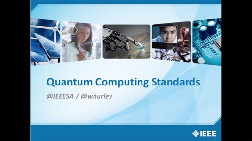 Quantum Computing Standards: IEEE Standards Association Webinar